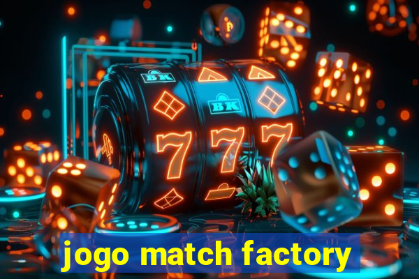 jogo match factory